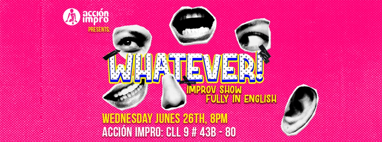 WHATEVER! IMPROV COMEDY SHOW