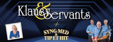 Klaus & Servants + Tip Et Hit: Koncert- og danseaften med 2-retters menu 