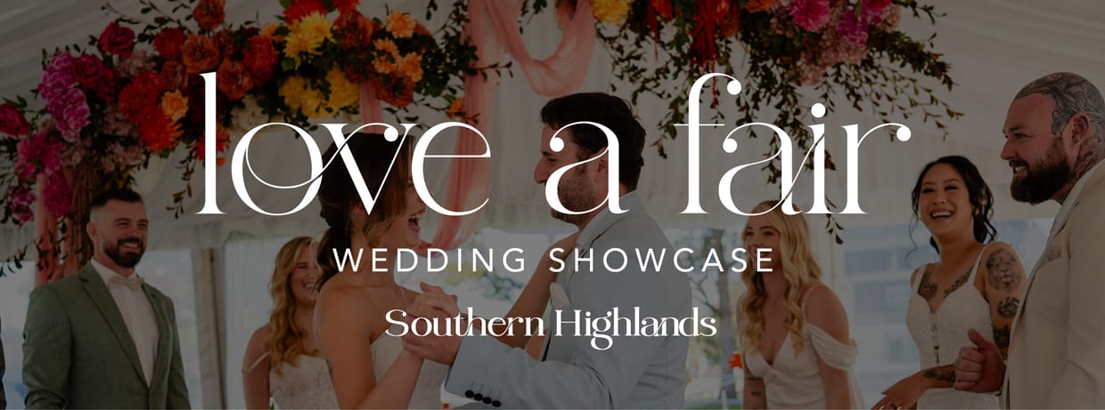 Love A Fair Wedding Showcase – Southern Highlands