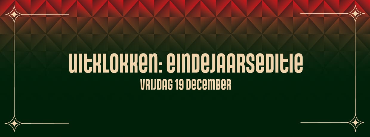 Uitklokken: Eindejaarseditie | 19 December 