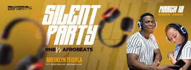 SILENT PARTY BROOKLYN: RNB VS AFROBEATS