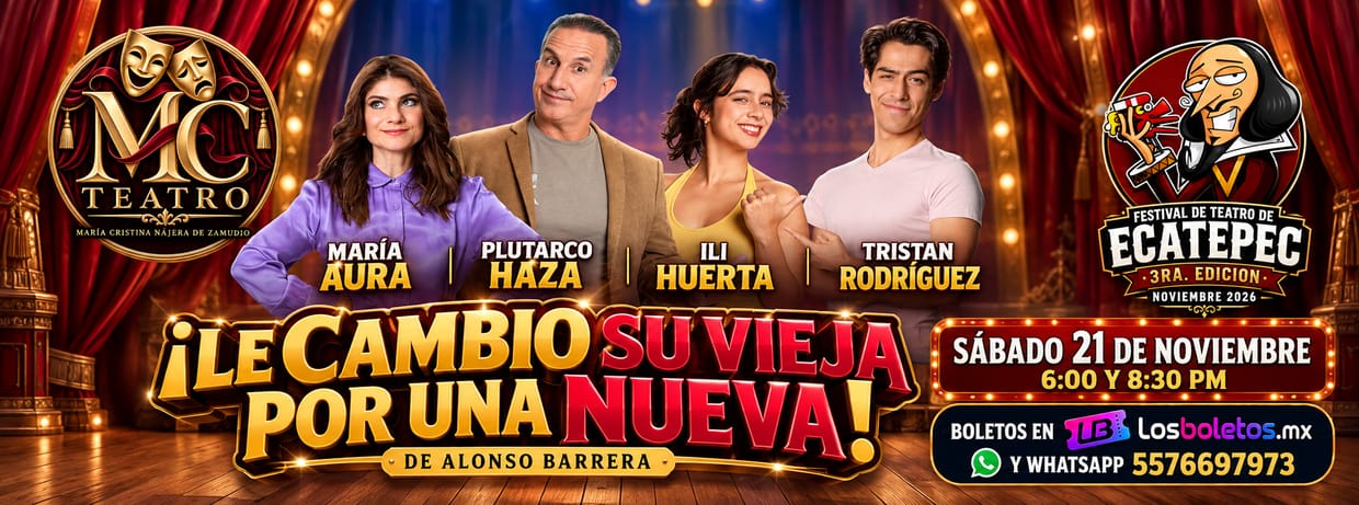 ¡Le Cambio su Vieja por una Nueva! Festival de Teatro de Ecatepec 3ra. Edición