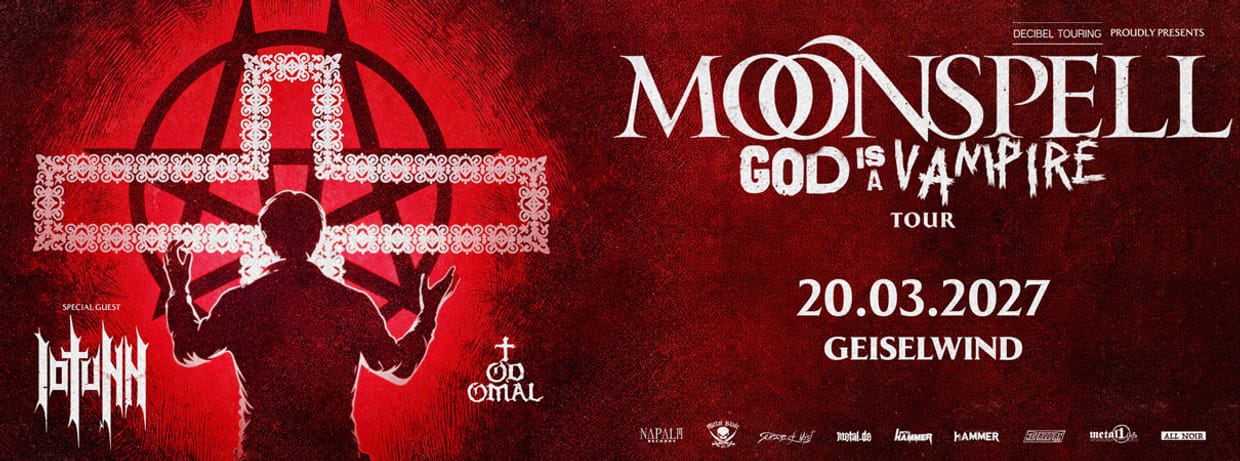Moonspell, Iotunn, Todomal • God Is A Vampire Tour • 20.03.2027 Geiselwind