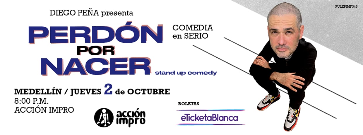 PERDÓN POR NACER stand-up comedy - Diego Peña