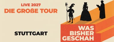 Was bisher geschah live in Stuttgart