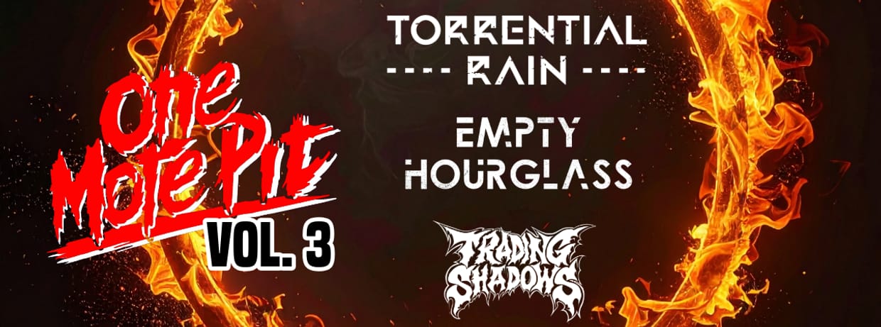 One More Pit vol. 3: Torrential Rain / Empty Hourglass + Special Guest