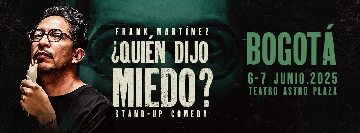 FRANK EL FLACO: ¿QUIÉN DIJO MIEDO? (BOGOTÁ)
