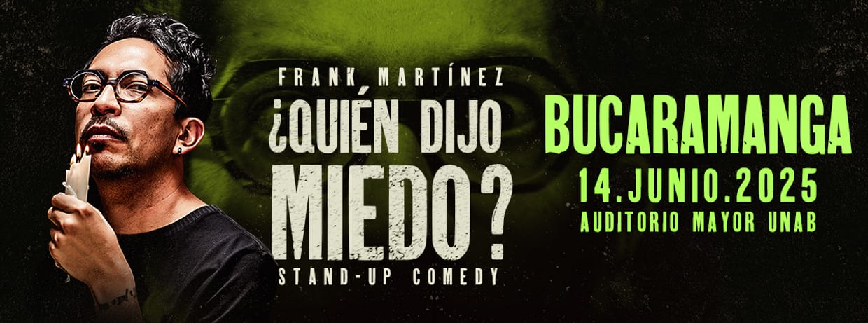 FRANK EL FLACO: ¿QUIÉN DIJO MIEDO? (BUCARAMANGA)