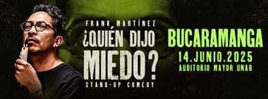FRANK EL FLACO: ¿QUIÉN DIJO MIEDO? (BUCARAMANGA)