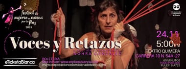 FESTIVAL DE MUJERES EN ESCENA POR LA PAZ 2024 OBRA: VOCES Y RETAZOS