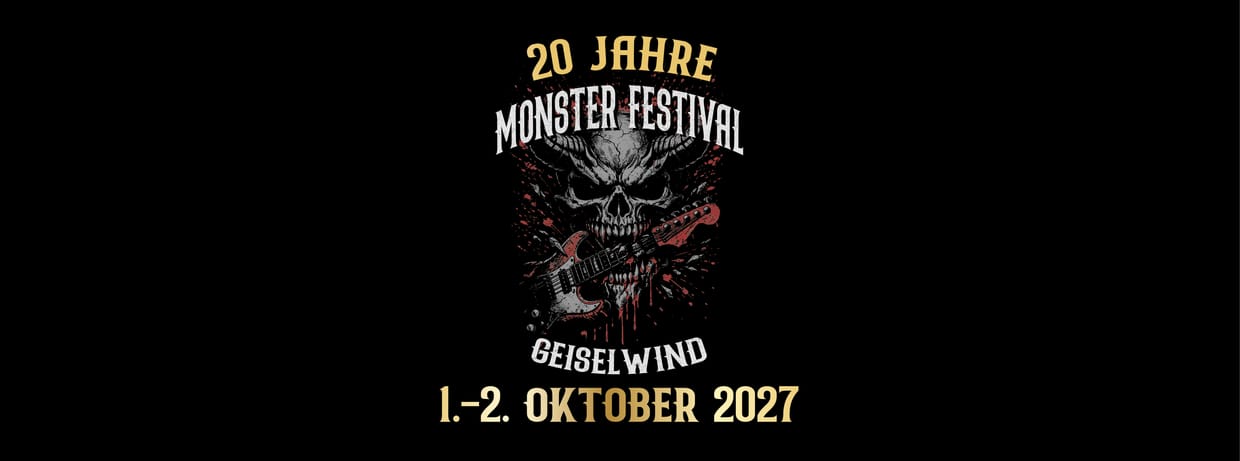 20 Jahre Monster Festival • 01.-02.10.2027 Geiselwind