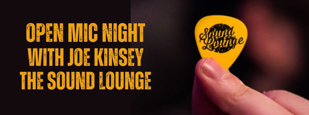 Open Mic Night at The Sound Lounge hosted by Joe Kinsey