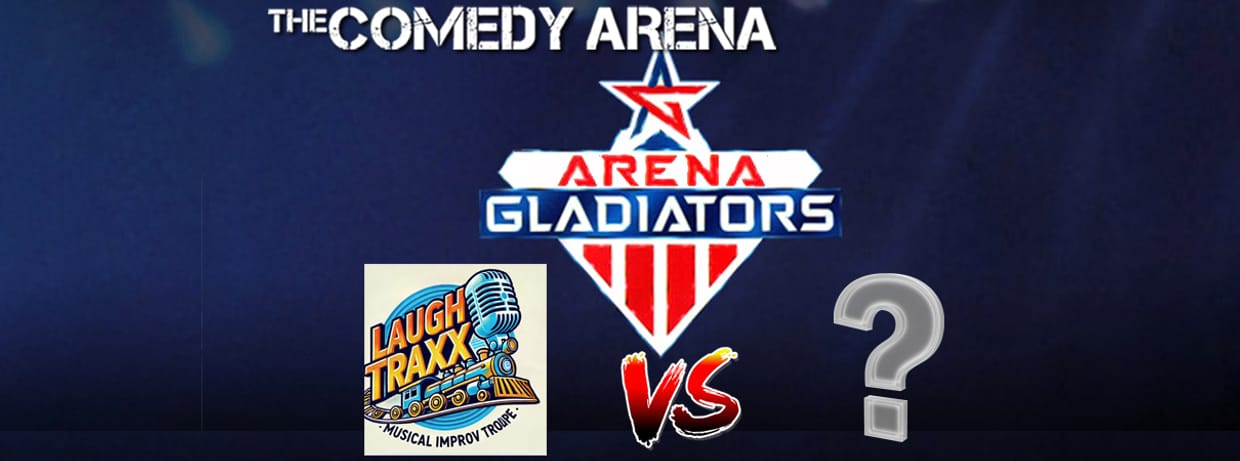 Arena Gladiators - Laugh Traxx VS TBD - 7:30 PM