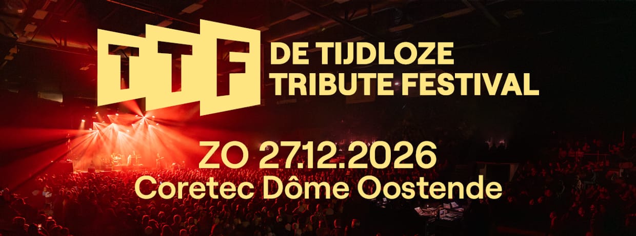 Tijdloze Tribute Festival in Oostende, Coretec Dôme op zondag 27 december 2026, 15u30