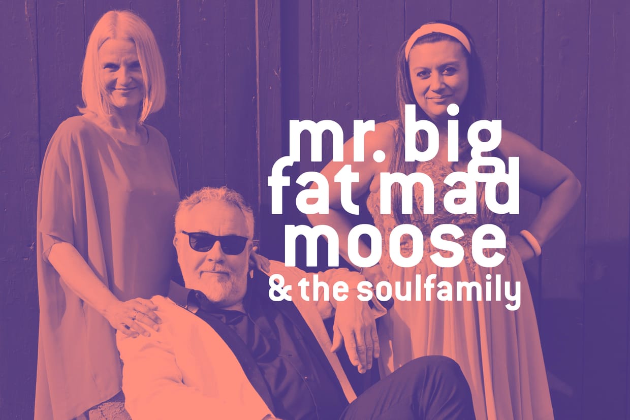 Mr. Big Fat Mad Moose & The Soulfamily