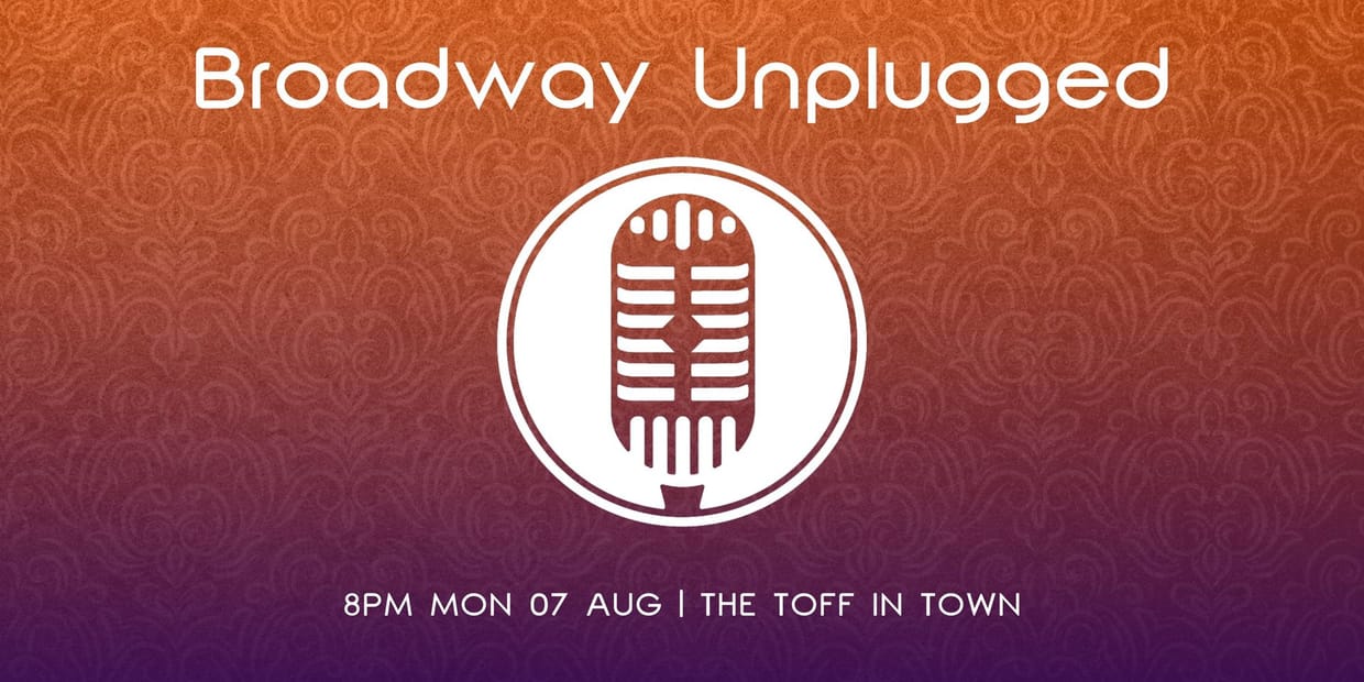 BROADWAY UNPLUGGED - AUGUST