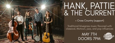 Hank, Pattie & The Current + Cross Country (support)