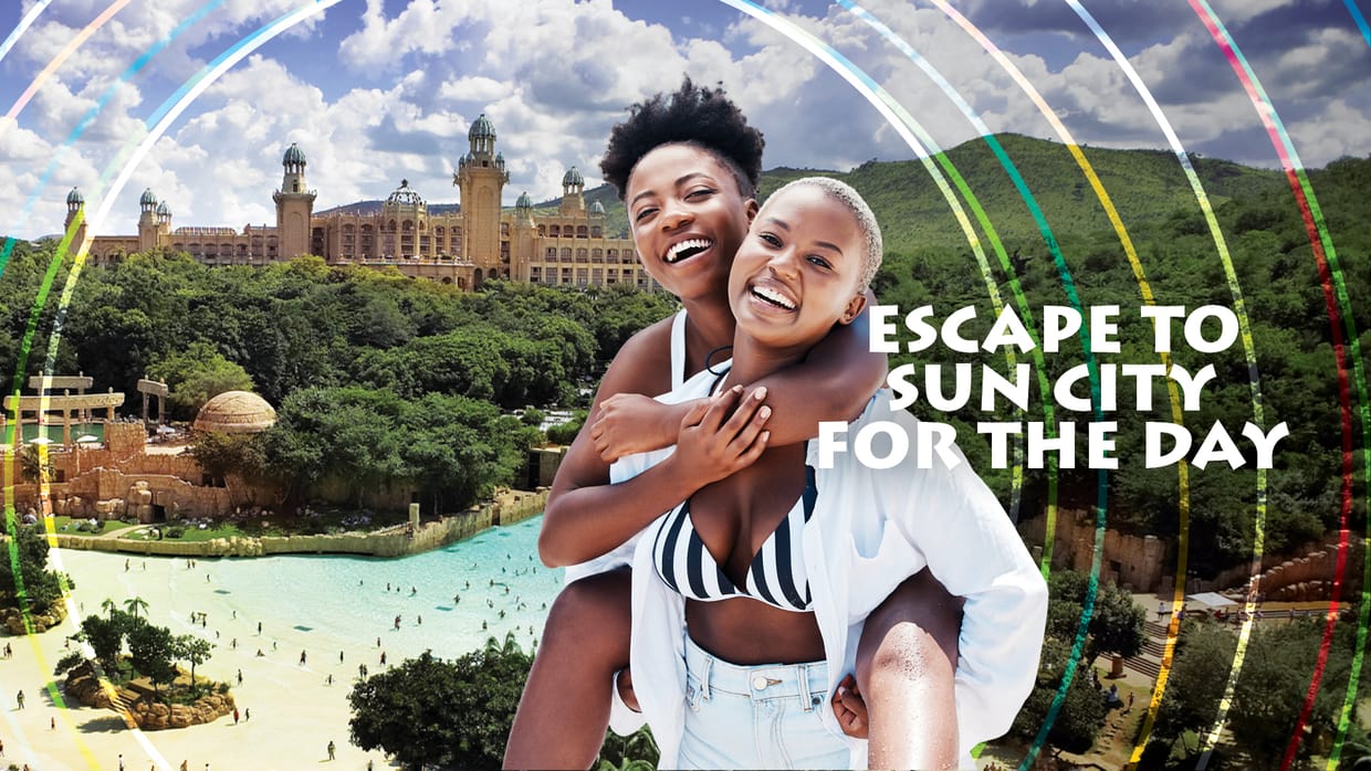 Escape to Sun City for the day!
