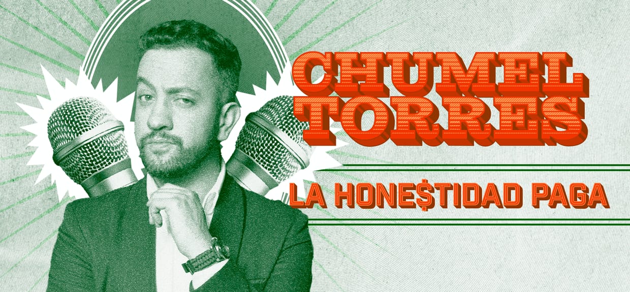 CHUMEL TORRES "LA HONESTIDAD PAGA"