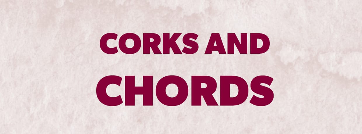 Corks and Chords