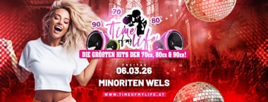 TIME OF MY LIFE - Die größten Hits der 70er, 80er und 90er @Minoriten Wels