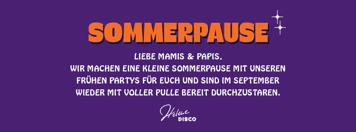 SOMMERPAUSE für unseren Eltern Abend & Mama Disco