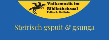 Steirisch gspuit & gsunga
