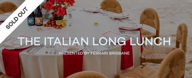 Italian Long Lunch, Presented by Ferrari Brisbane