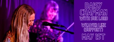 Daisy Chapman + Weaver Line (support)