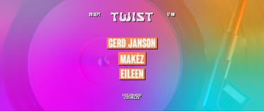 TWIST by Colorado Charlie | w/ Gerd Janson, Makèz, Eileen 