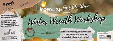 East CLE Alive! Presents: Winter Wreath Workshop