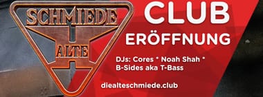 CLUB ALTE SCHMIEDE - ERÖFFNUNG