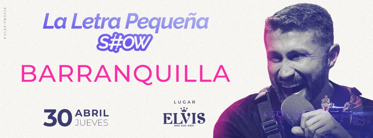 LA LETRA PEQUEÑA SHOW (EN BARRANQUILLA)