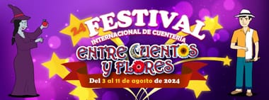 FESTIVAL INTERNACIONAL ENTRE CUENTOS Y FLORES 2024