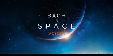 Bach in Space - Voices