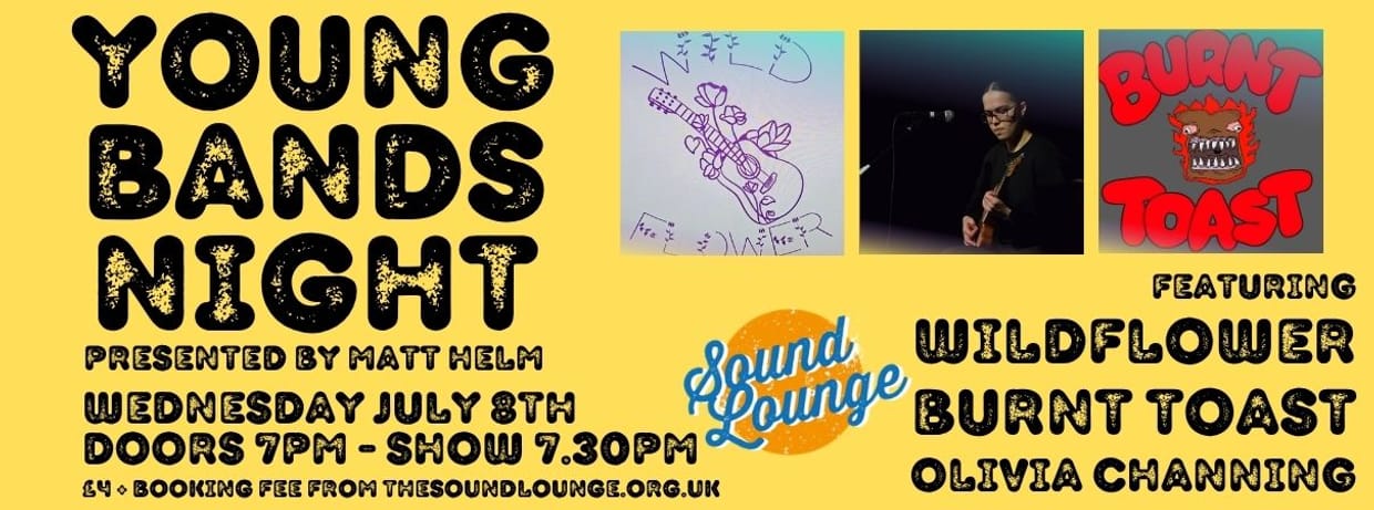 Young Bands Night with WildFlower, Burnt Toast and Olivia Channing