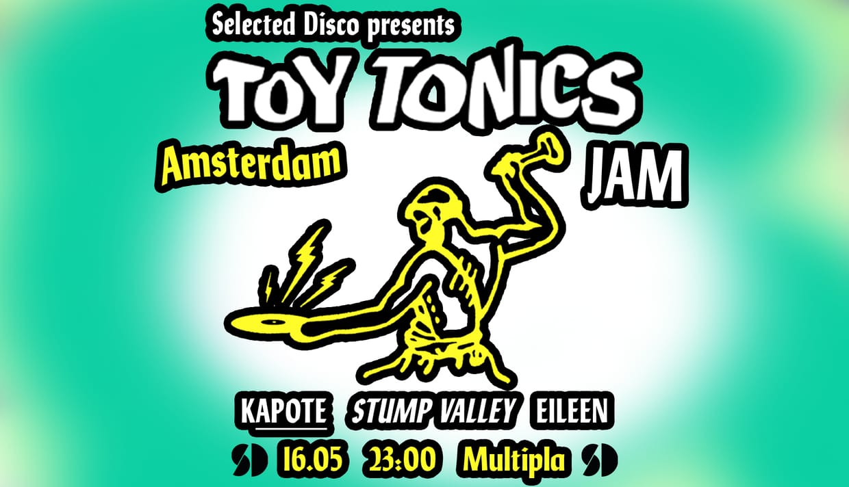Selected Disco presents: Toy Tonics Jam
