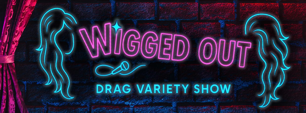 Wigged Out - 9pm