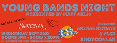 Young Bands Night with Animal Nitrate, 6 Flix and Shotcollar