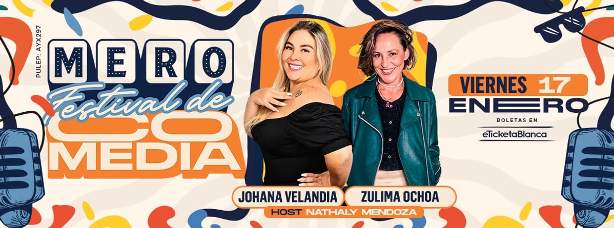 MERO FESTIVAL DE COMEDIA 2025: JOHANA VELANDIA Y ZULIMA OCHOA