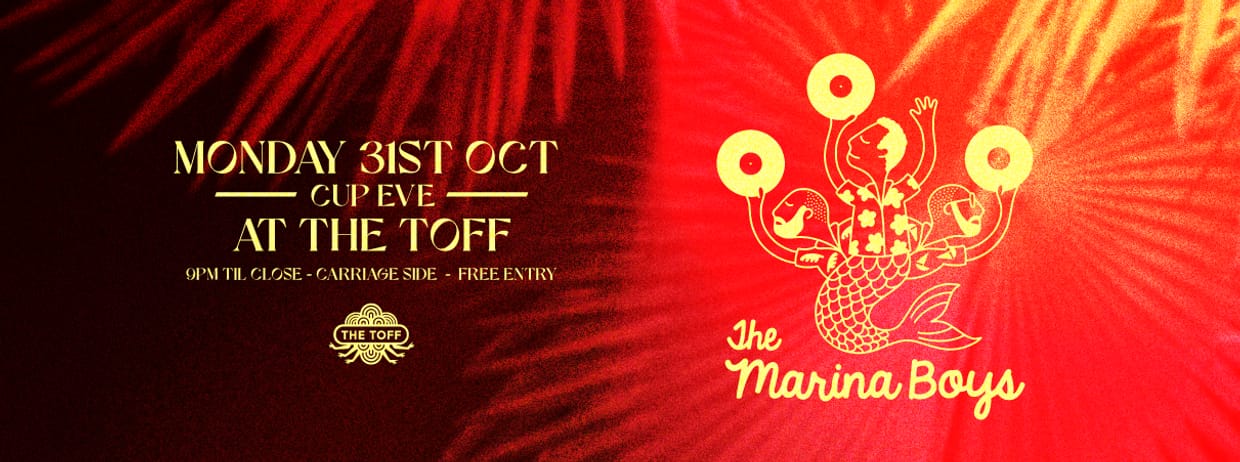 THE MARINA BOYS [CUP EVE] AT THE TOFF