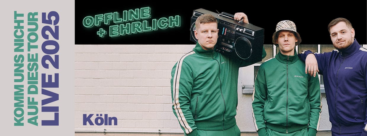 Offline + Ehrlich live in Köln