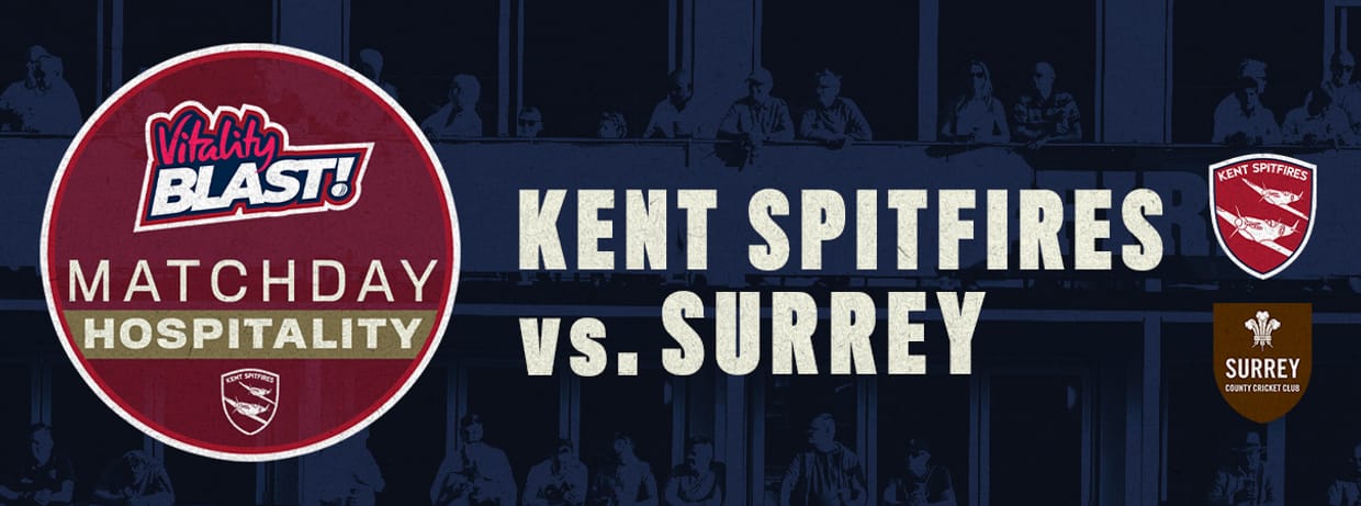 Matchday Hospitality - Kent Spitfires vs. Surrey