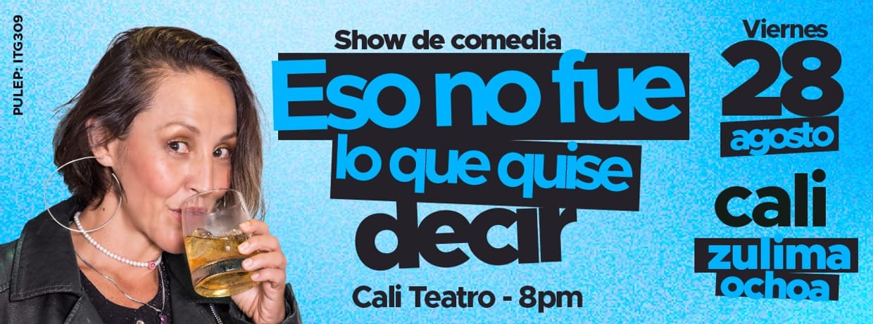 ZULIMA OCHOA: ESO NO FUE LO QUE QUISE DECIR (EN CALI)