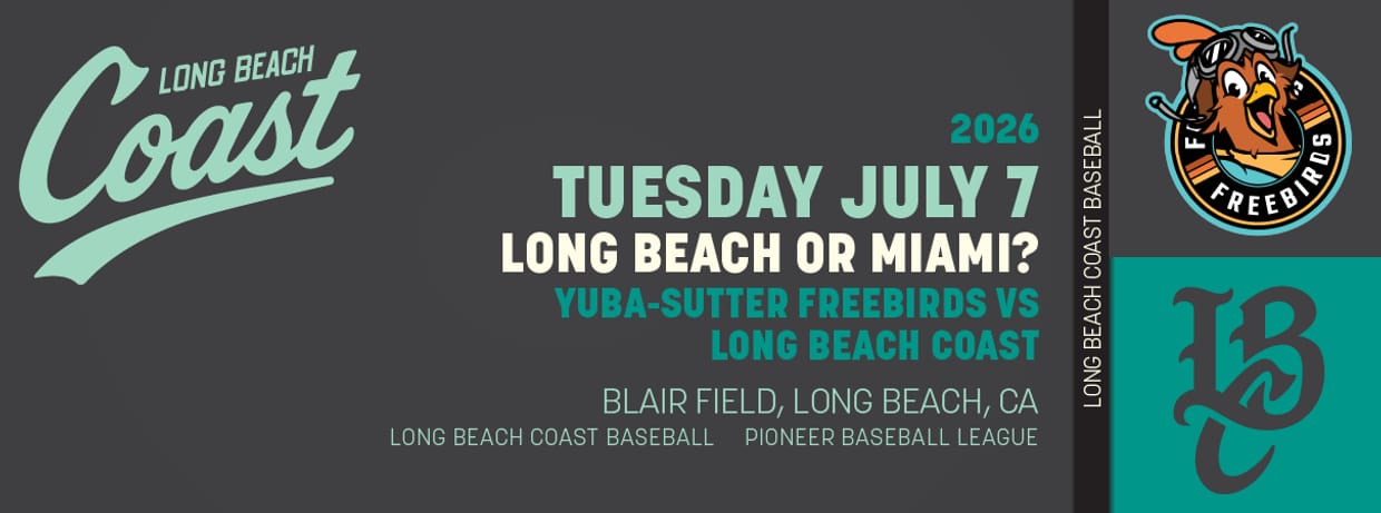 7/07/2026 Long Beach Coast vs. Yuba-Sutter Freebirds, Are we in Long Beach or Miami? $2 Tuesday
