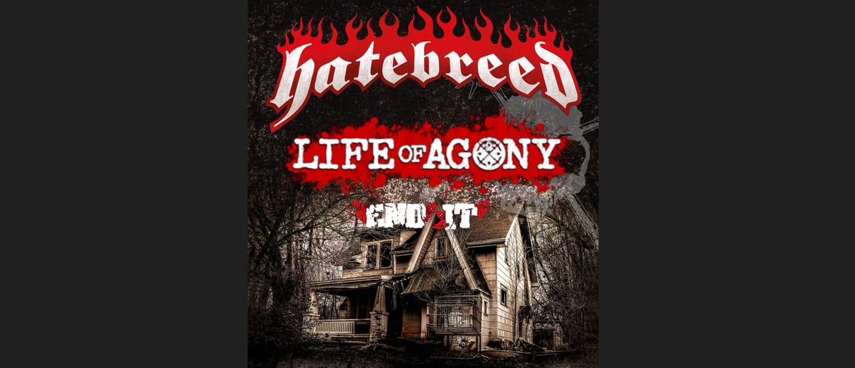 Hatebreed x Life Of Agony x End It