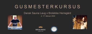 BASIS GUSMESTERKURSUS og SAUNAFEST på Broløkke Herregård d. 17/2-2024 