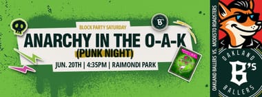 6/20/2026 Oakland Ballers vs. Modesto Roadsters, Anarchy In The O-A-K (Punk Night)