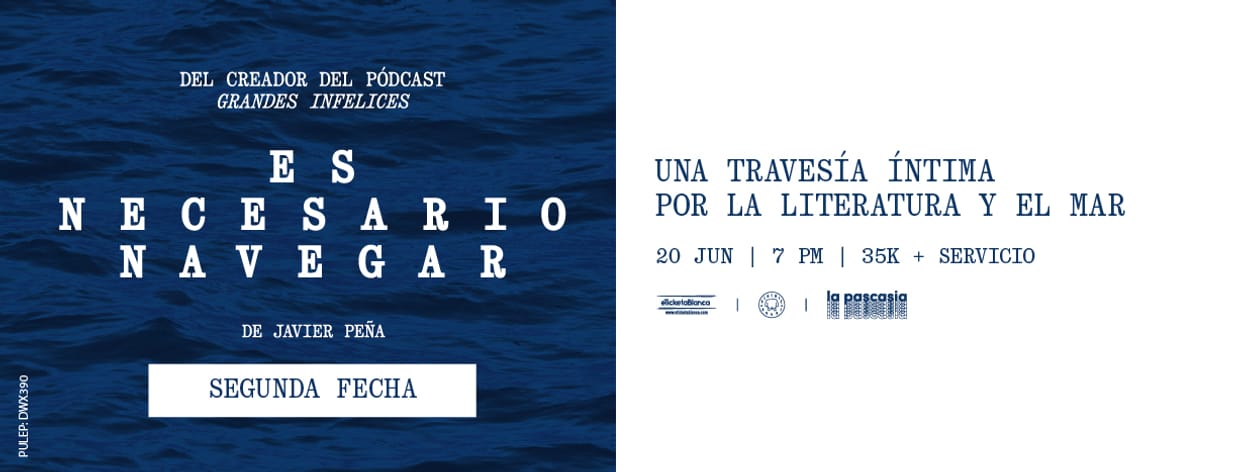 ES NECESARIO NAVEGAR, DE JAVIER PEÑA - MONÓLOGO EN VIVO 