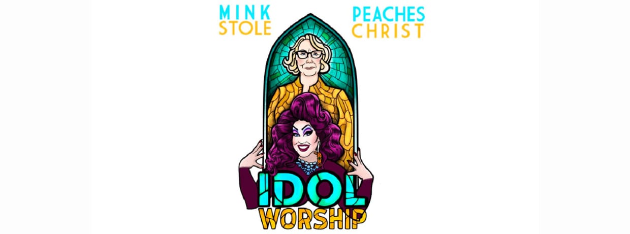 IDOL WORSHIP: An Evening with Mink Stole & Peaches Christ